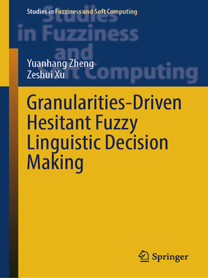 cover image of Granularities-Driven Hesitant Fuzzy Linguistic Decision Making